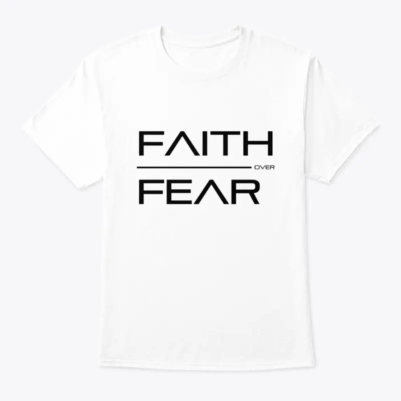 Faith Over Fear T-shirt